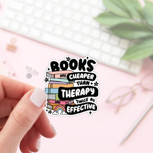 Books are Cheaper Than Therapy Sticker