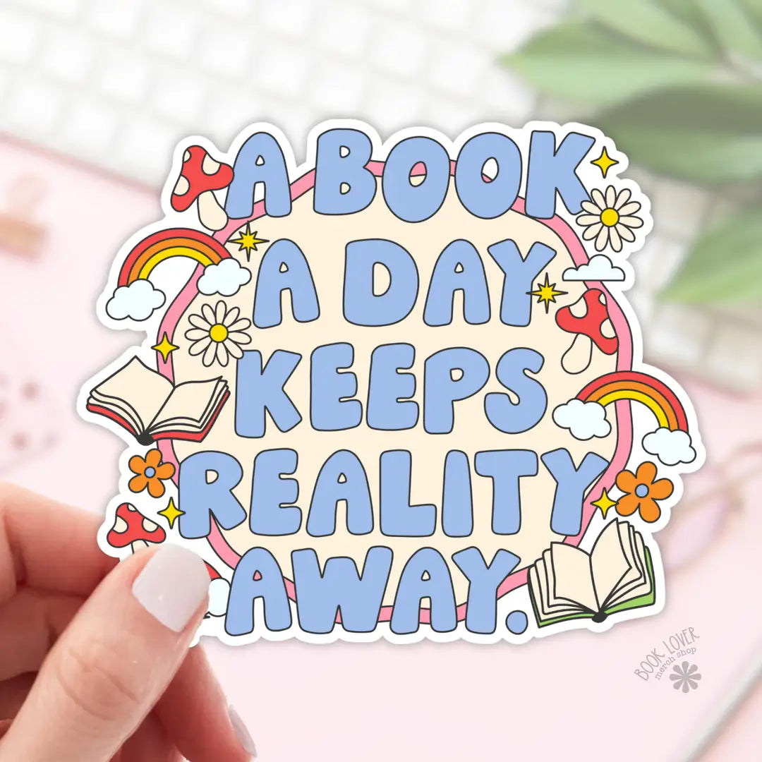 A Book A Day Keeps Reality Away Sticker
